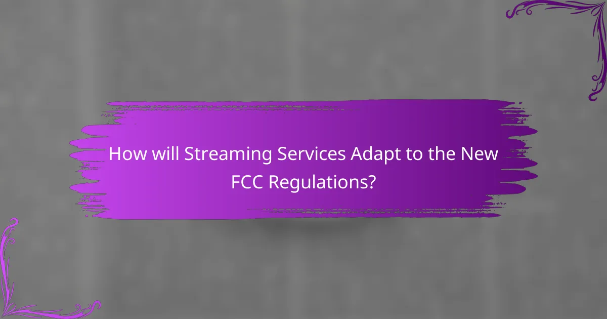 How will Streaming Services Adapt to the New FCC Regulations?