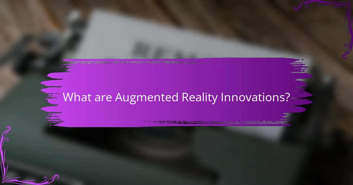 What are Augmented Reality Innovations?