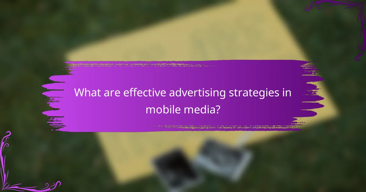 What are effective advertising strategies in mobile media?