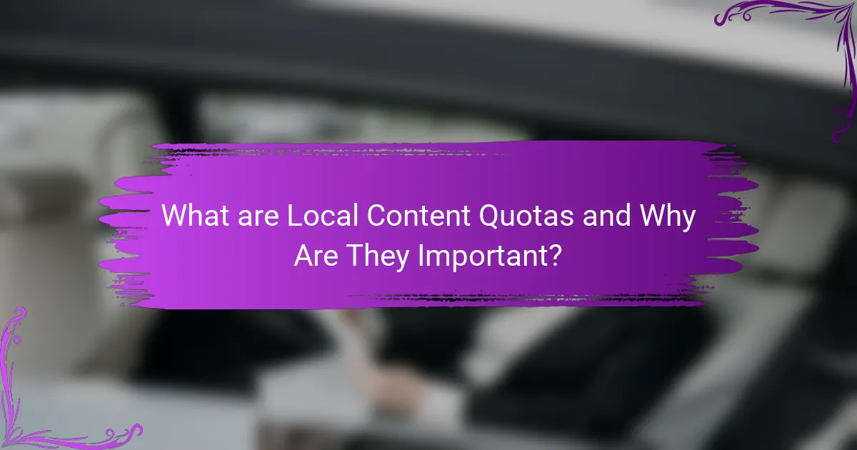 What are Local Content Quotas and Why Are They Important?