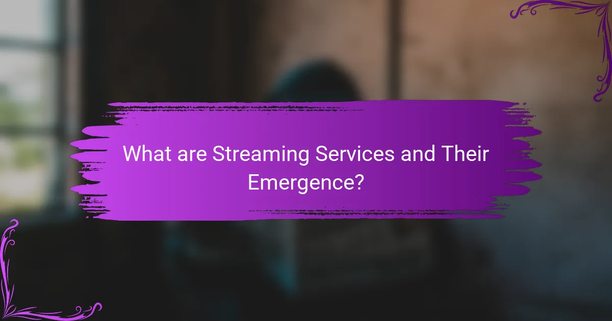 What are Streaming Services and Their Emergence?
