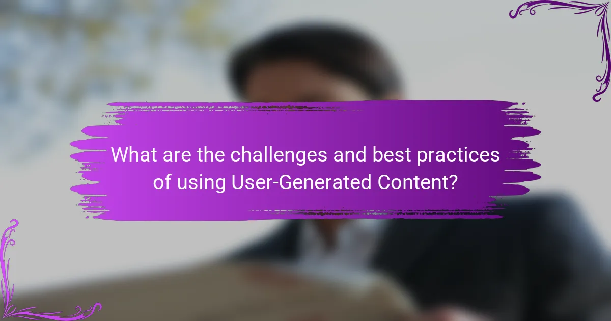 What are the challenges and best practices of using User-Generated Content?