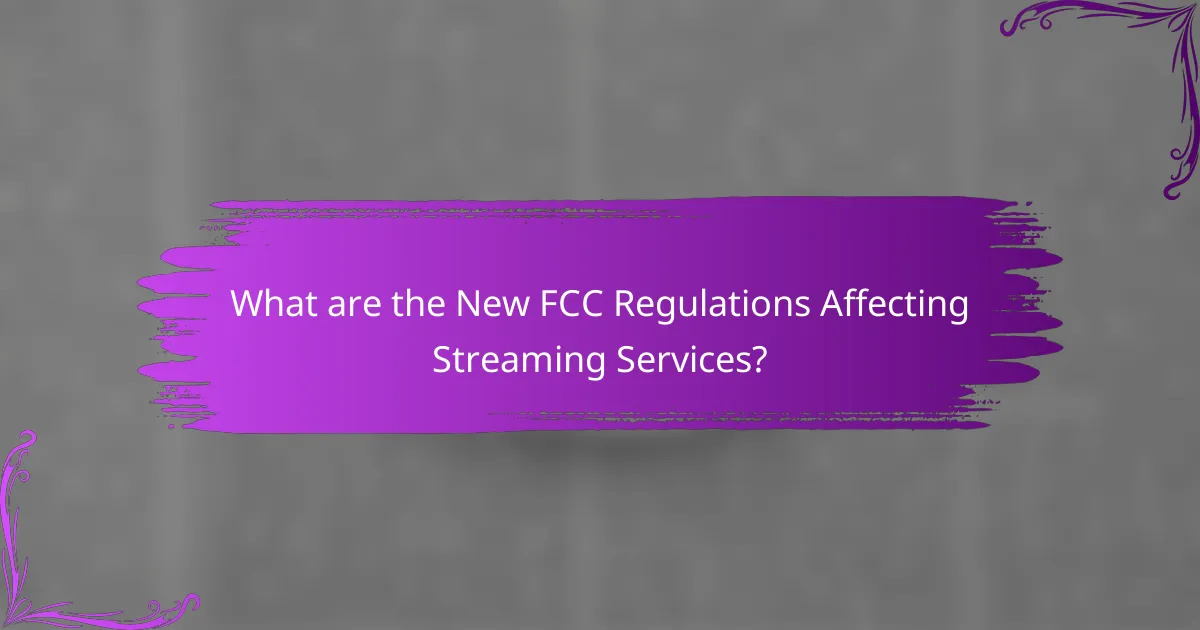 What are the New FCC Regulations Affecting Streaming Services?