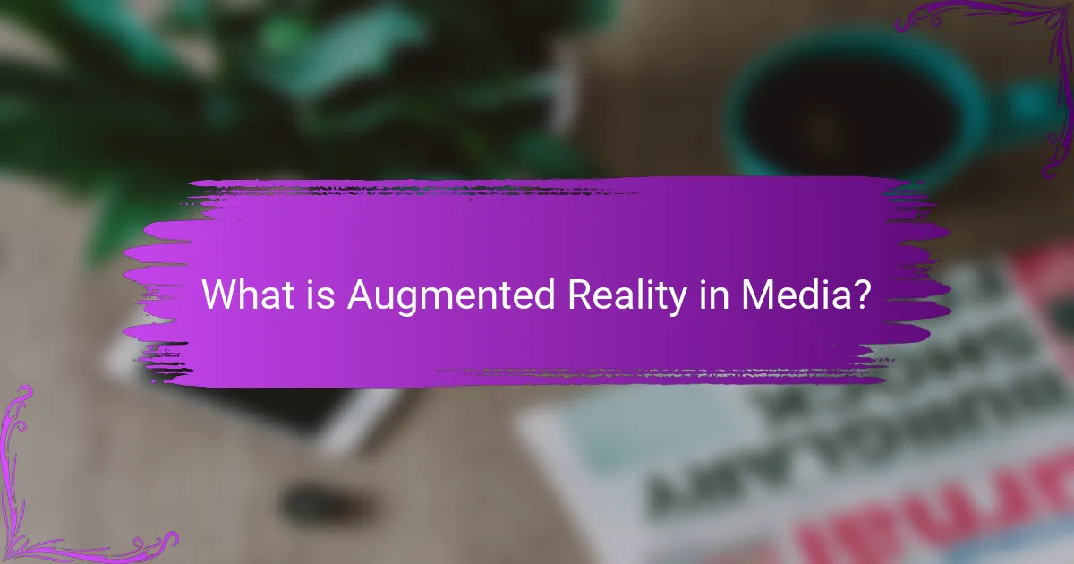 What is Augmented Reality in Media?