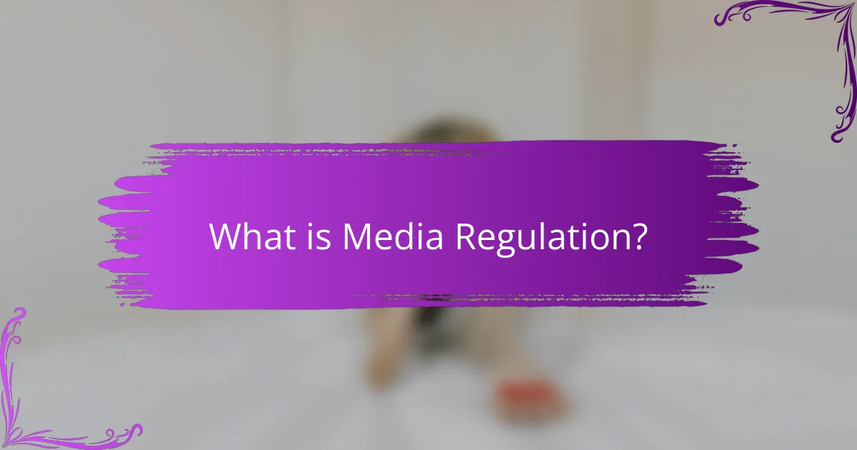What is Media Regulation?