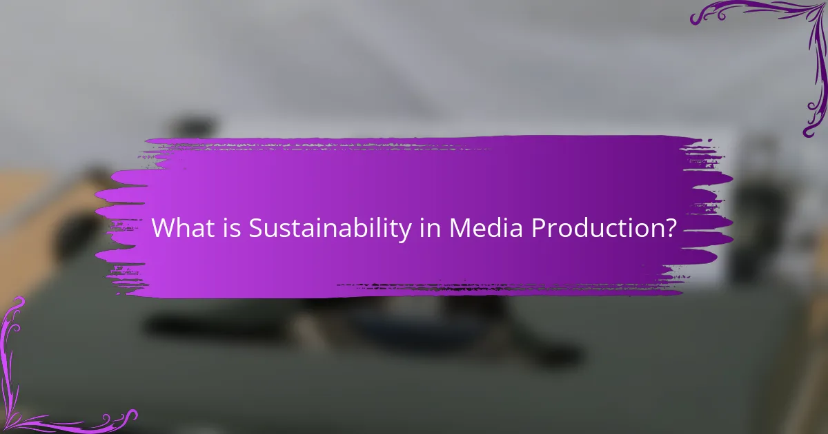 What is Sustainability in Media Production?