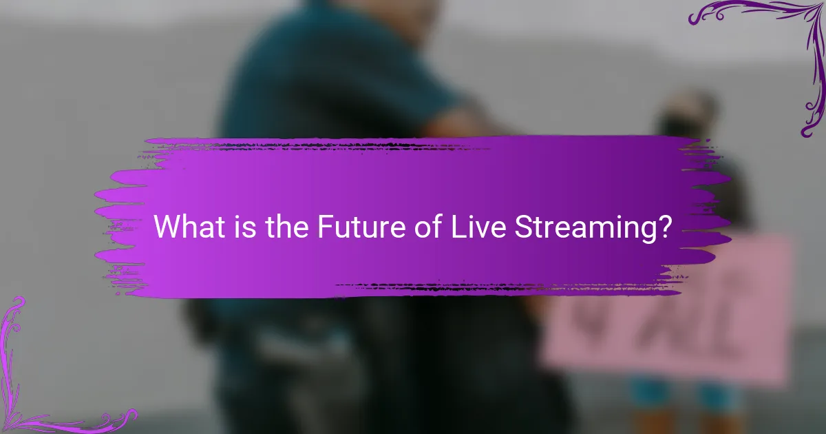 What is the Future of Live Streaming?