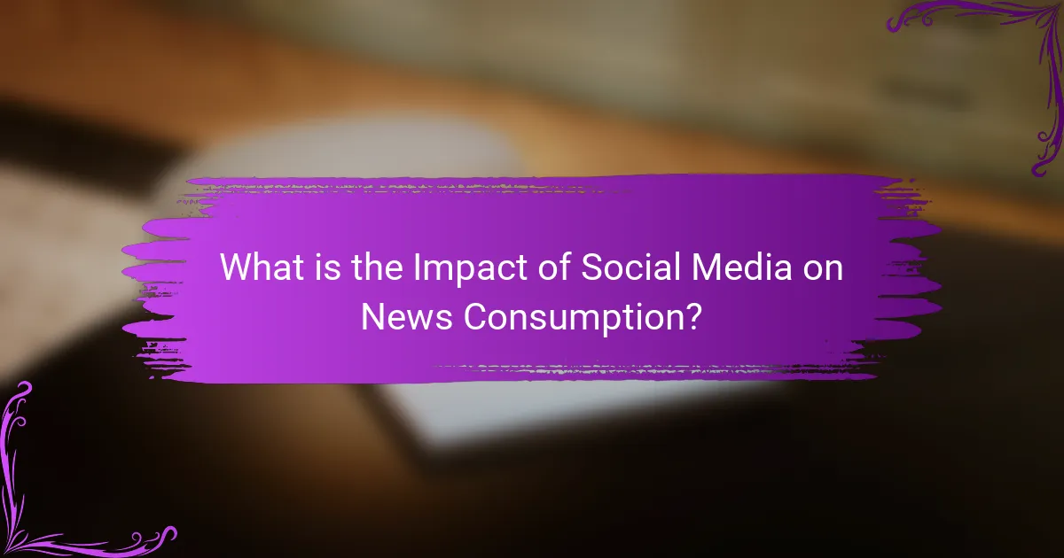 What is the Impact of Social Media on News Consumption?
