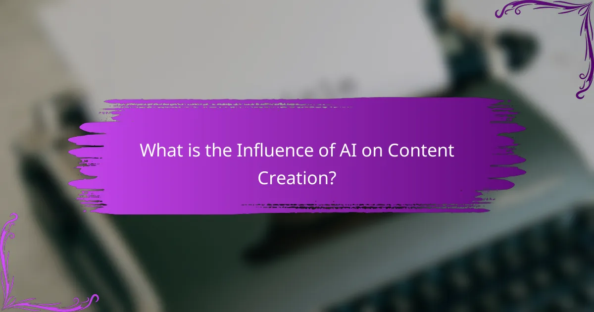 What is the Influence of AI on Content Creation?