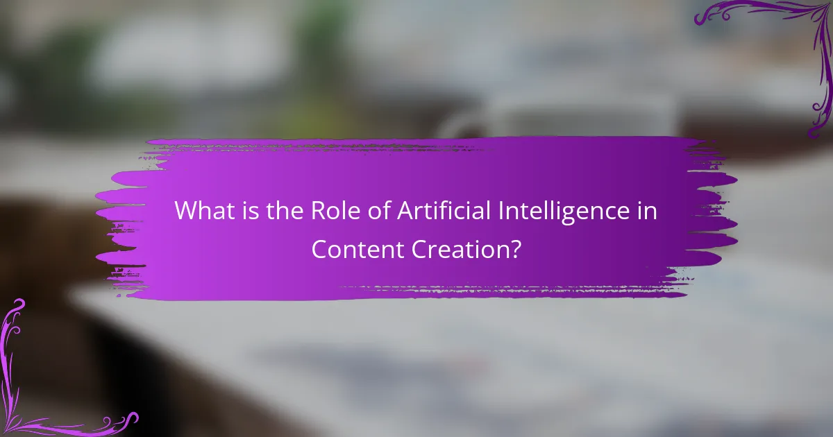 What is the Role of Artificial Intelligence in Content Creation?