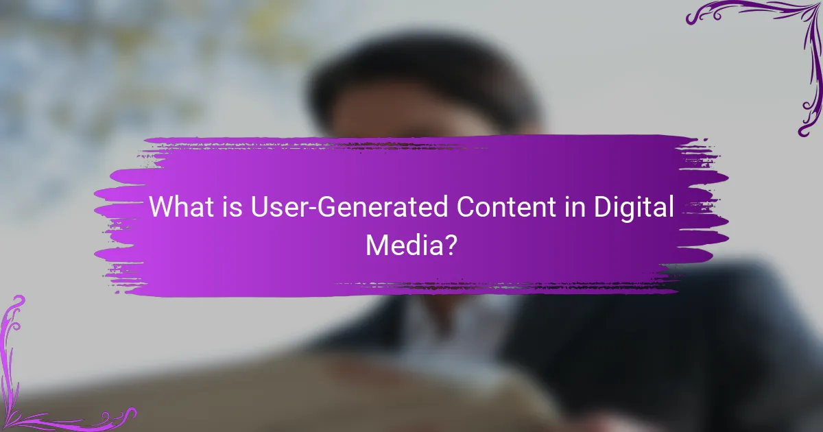 What is User-Generated Content in Digital Media?