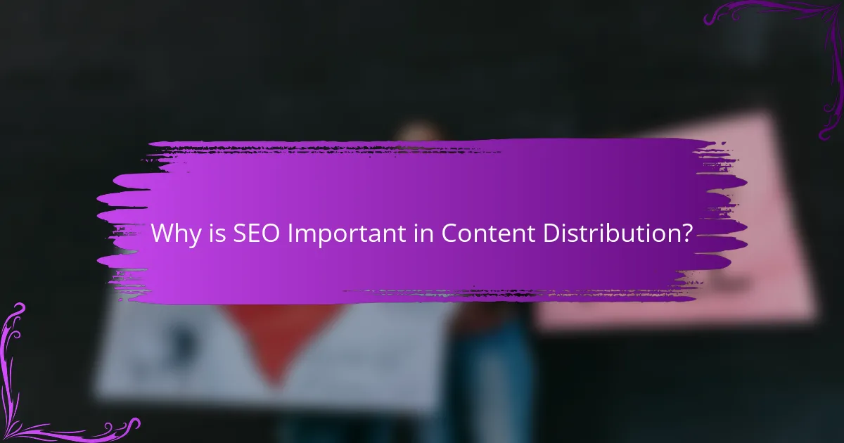 Why is SEO Important in Content Distribution?